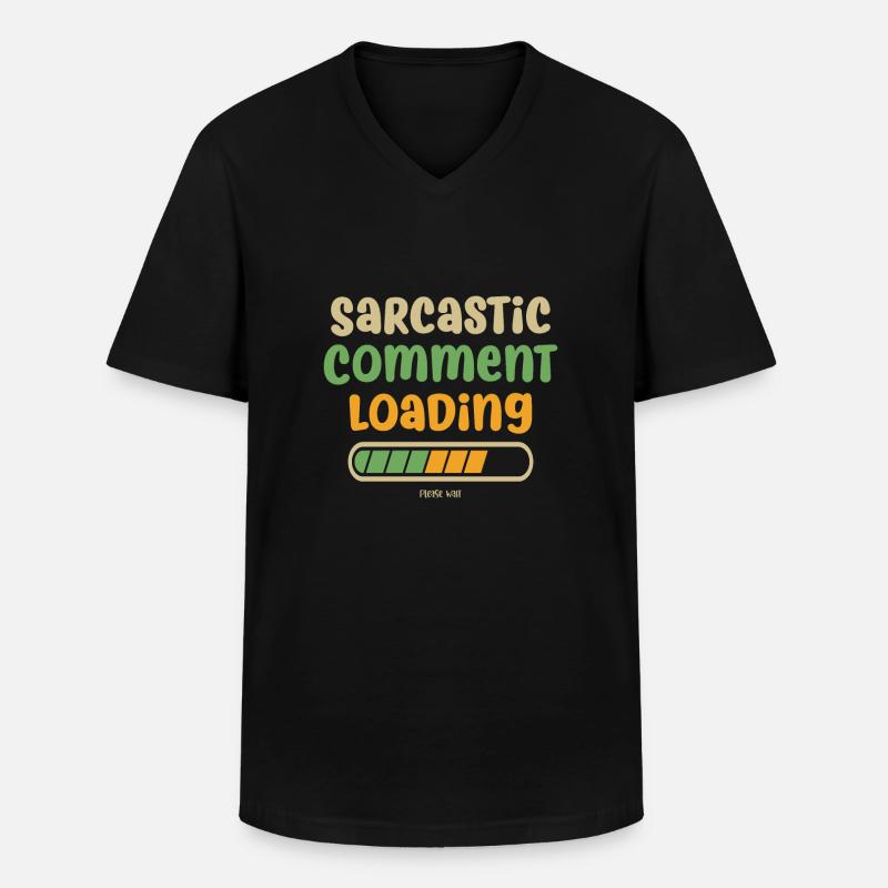 Sarcastic comment loading - please wait - Männer-T-Shirt mit V-Ausschnitt - Schwarz