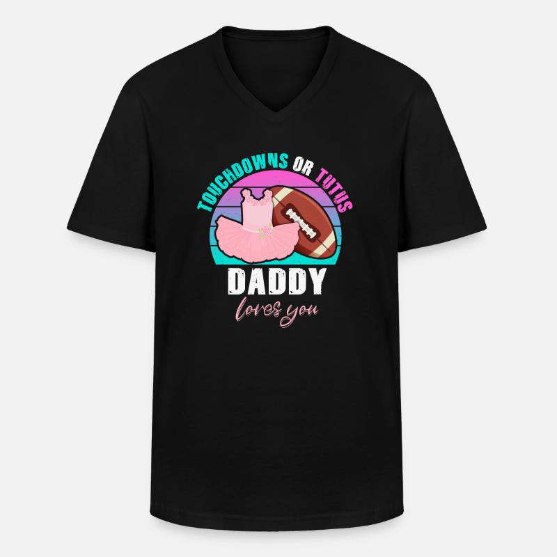 Touchdowns ou Tutus Daddy T’aime - T-shirt col V Homme - noir