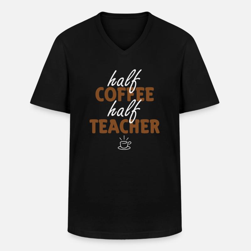 Half Coffee Half Teacher - Men's V-Neck T-Shirt - black