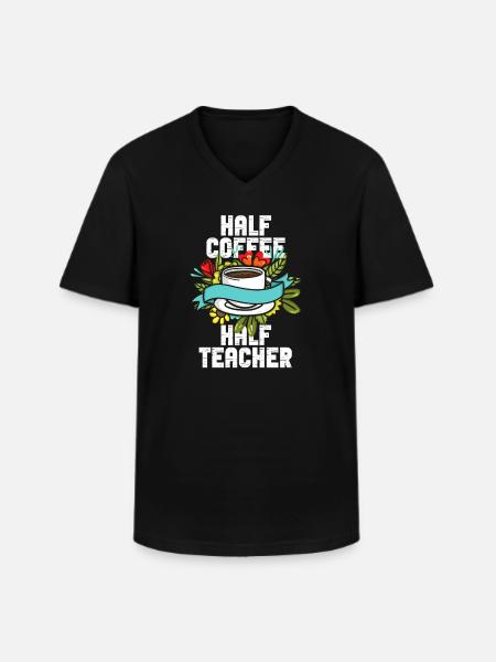 Half Coffee Half Teacher - Men's V-Neck T-Shirt - black