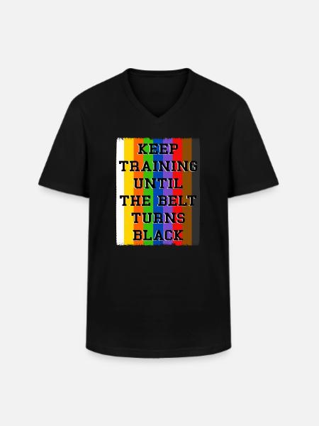 Trainiere weiter, bis der Gürtel schwarz wird - Männer-T-Shirt mit V-Ausschnitt - Schwarz