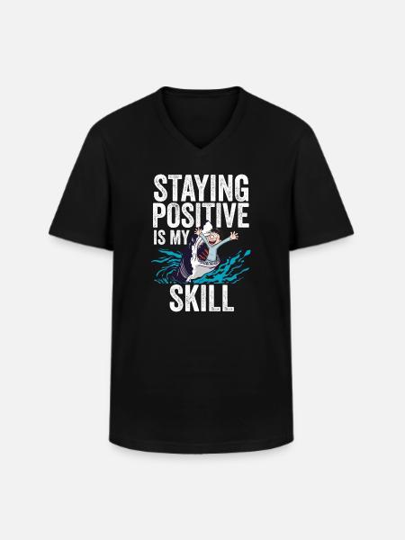 Staying Positive Is My Skill - Men's V-Neck T-Shirt - black