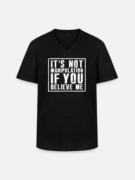 Not Manipulation If You Believe - Men's V-Neck T-Shirt - black