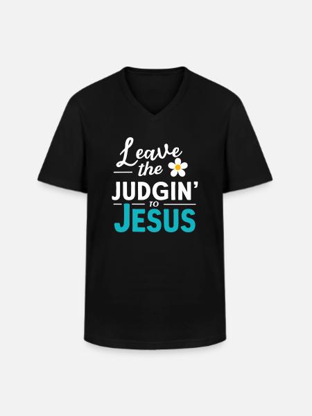 Leave The Judgin' To Jesus - Men's V-Neck T-Shirt - black