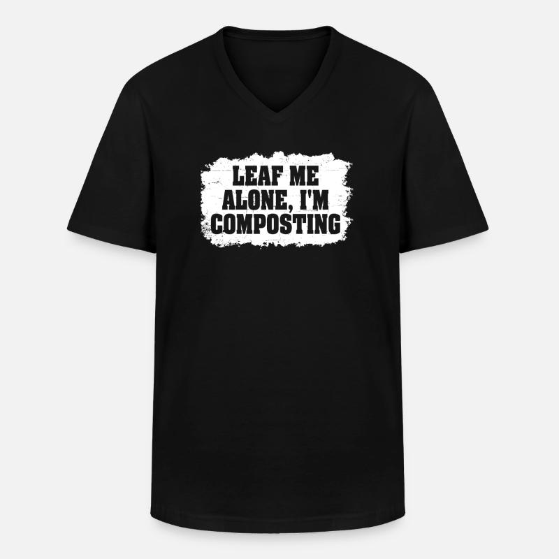 Leaf Me Alone Ich kompostiere - Männer-T-Shirt mit V-Ausschnitt - Schwarz