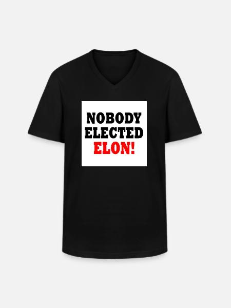 nobody elected elon - Men's V-Neck T-Shirt - black