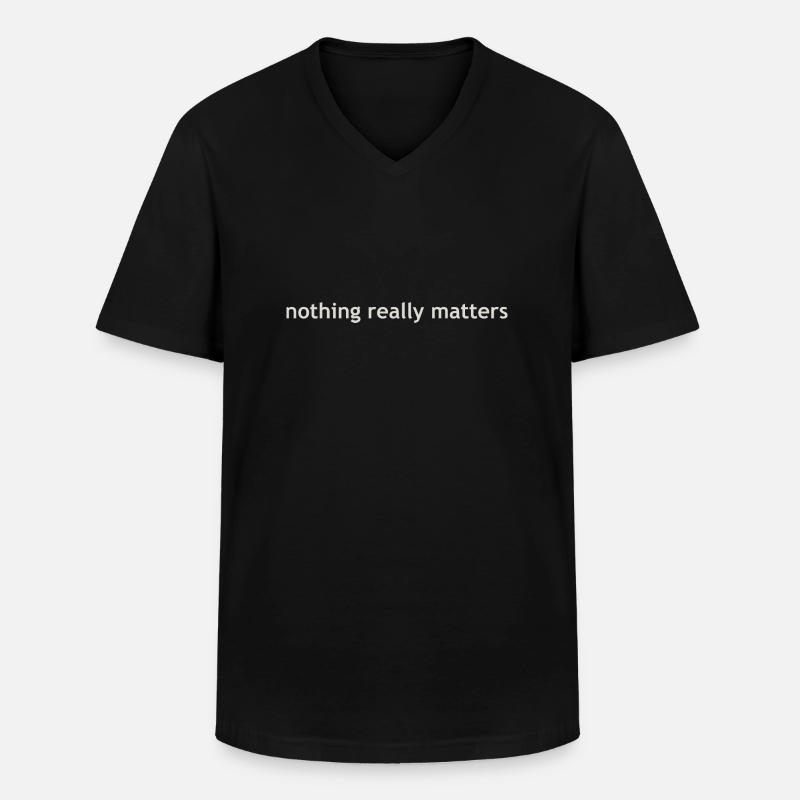 nothing really matters - Männer-T-Shirt mit V-Ausschnitt - Schwarz