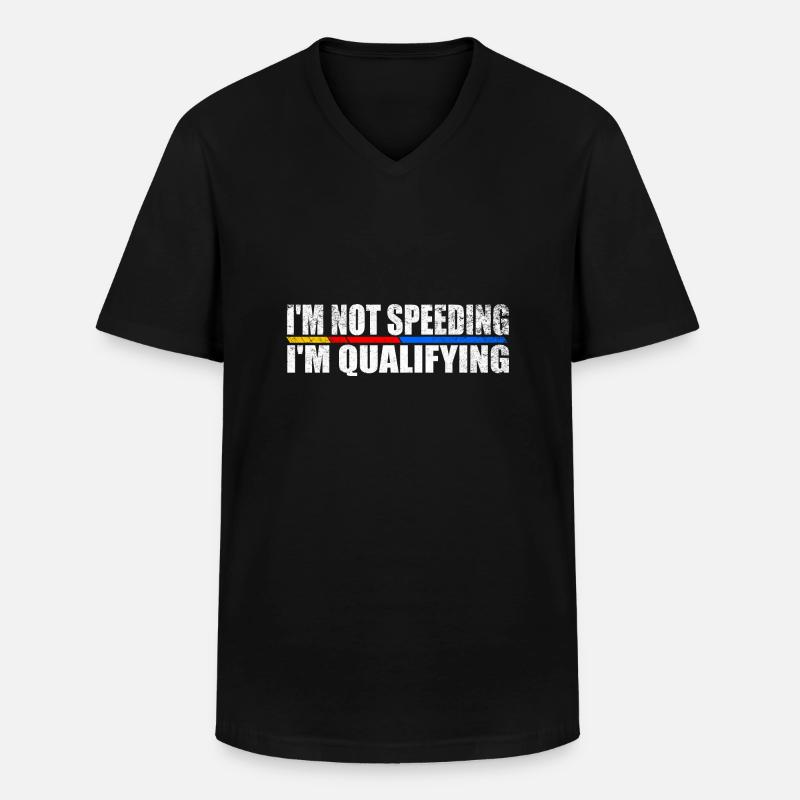 I'm not speeding I'm qualifying - Männer-T-Shirt mit V-Ausschnitt - Schwarz