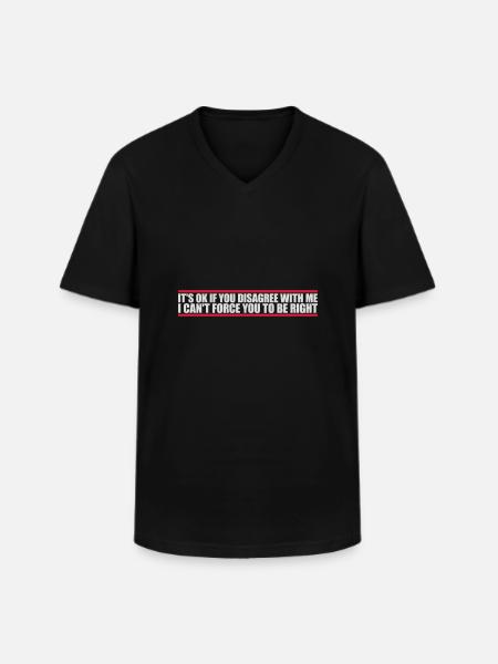 you disagree with me - Men's V-Neck T-Shirt - black