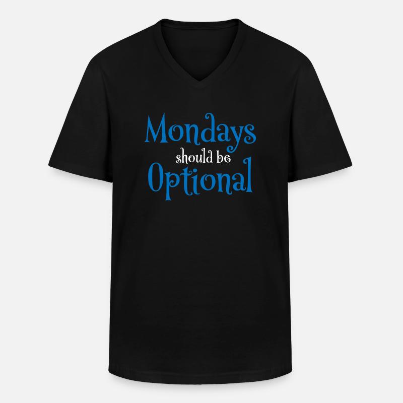 Mondays should be optional - Männer-T-Shirt mit V-Ausschnitt - Schwarz