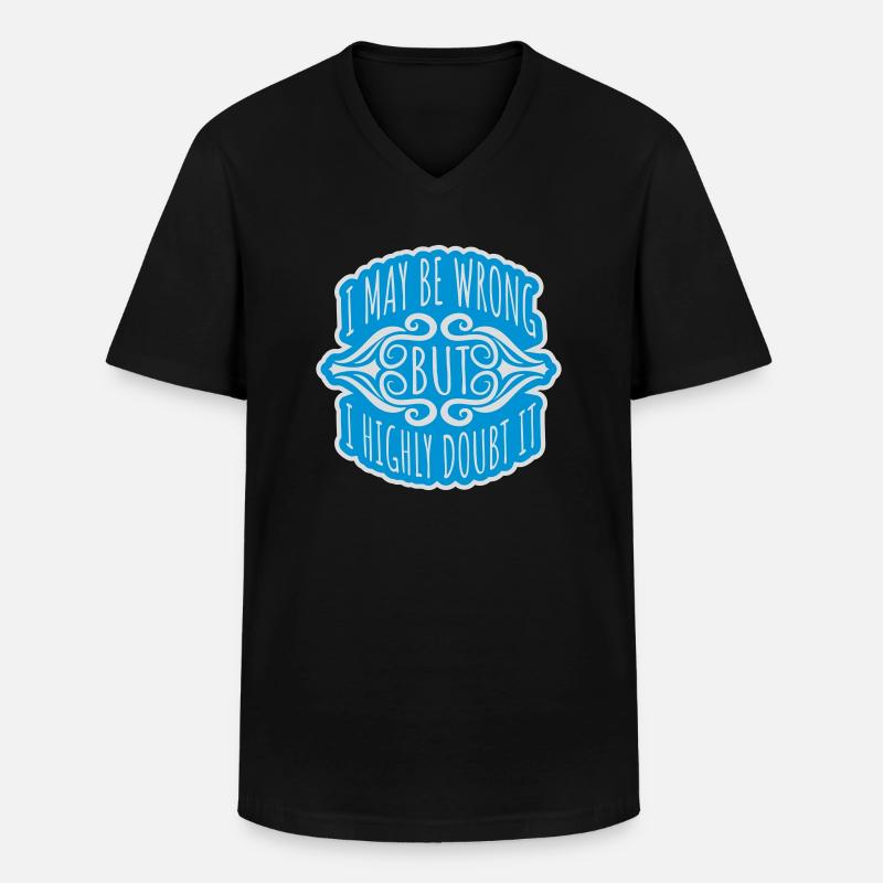 I may be wrong - Männer-T-Shirt mit V-Ausschnitt - Schwarz