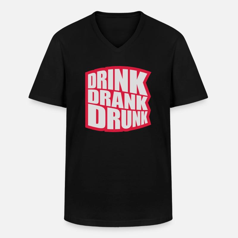 drink drank drunk Zitat - Männer-T-Shirt mit V-Ausschnitt - Schwarz