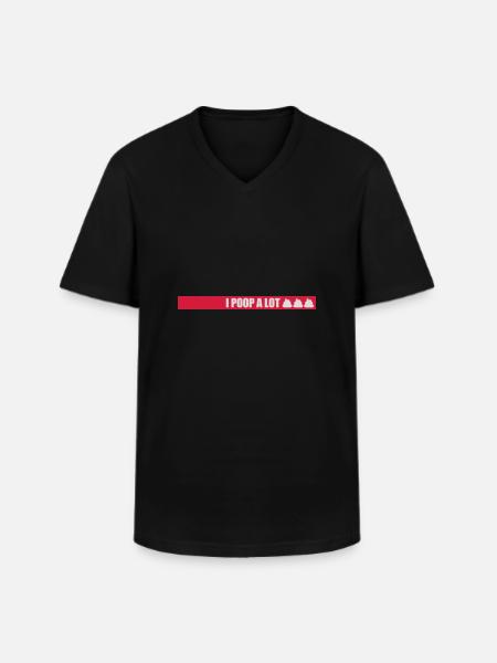 I poop a lot - Men's V-Neck T-Shirt - black