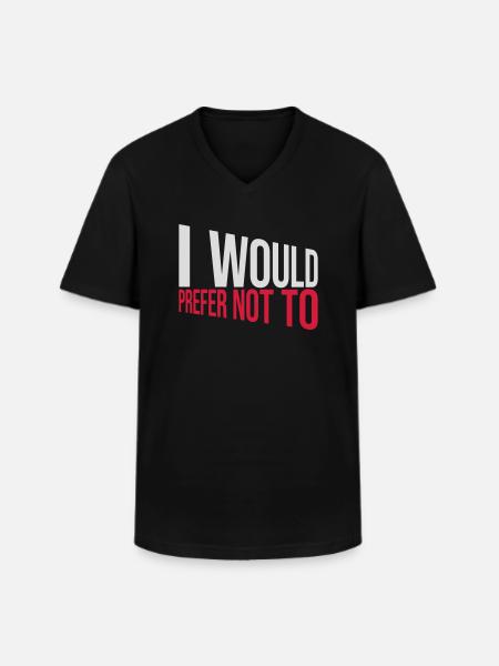 I prefer not to - Men's V-Neck T-Shirt - black