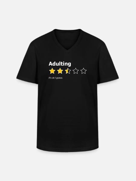 Adulting It's Okey I Guess. Funny Rating. - Men's V-Neck T-Shirt - black