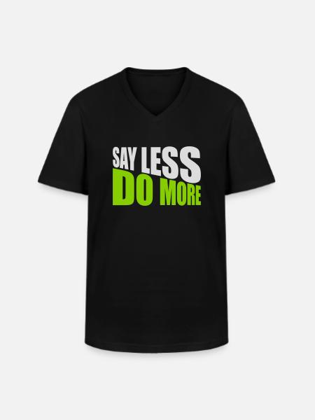 say less do more - Men's V-Neck T-Shirt - black