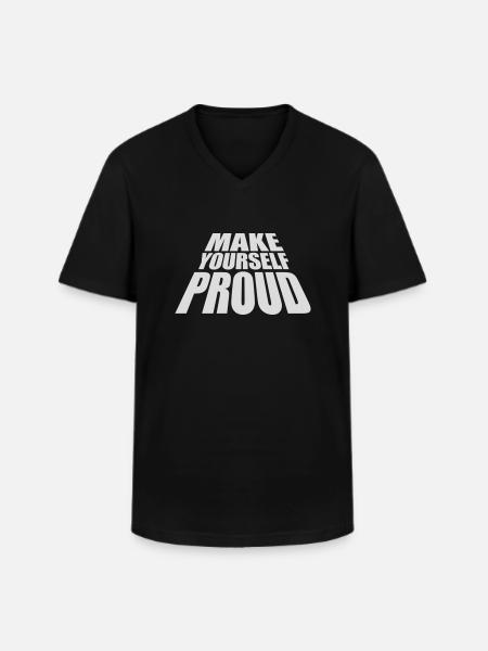 make yourself proud quote - Men's V-Neck T-Shirt - black