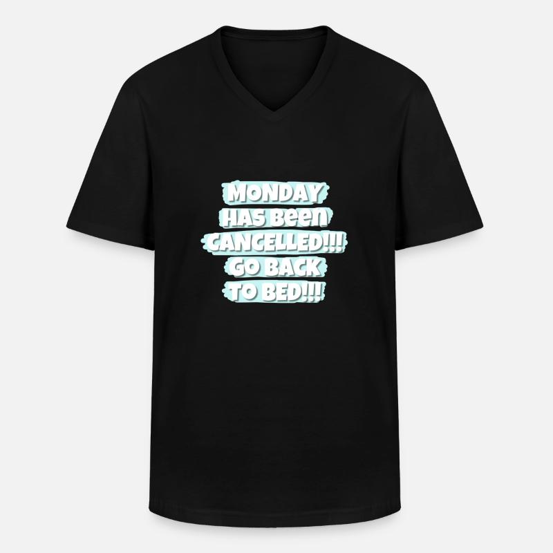Monday has been canceled! - Men's V-Neck T-Shirt - black