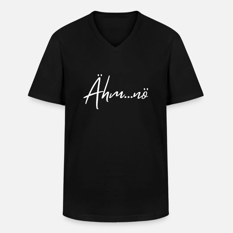 Ähm nö - witziger Sarkasmus Spruch - Männer-T-Shirt mit V-Ausschnitt - Schwarz
