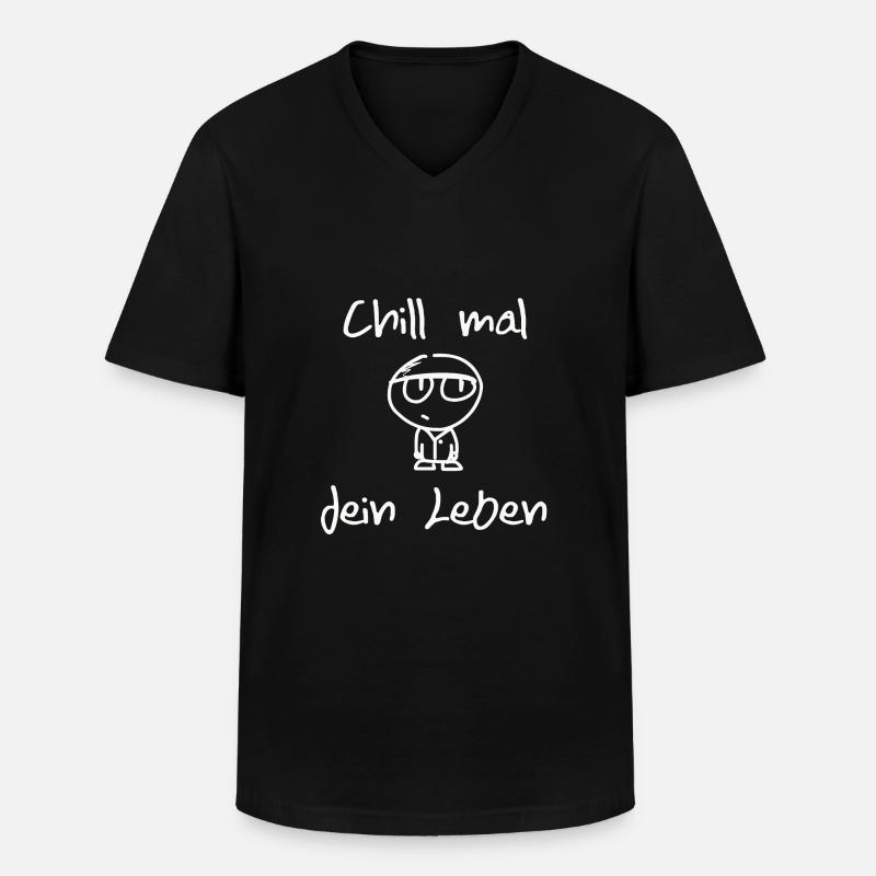 Chill mal dein Leben - Männer-T-Shirt mit V-Ausschnitt - Schwarz