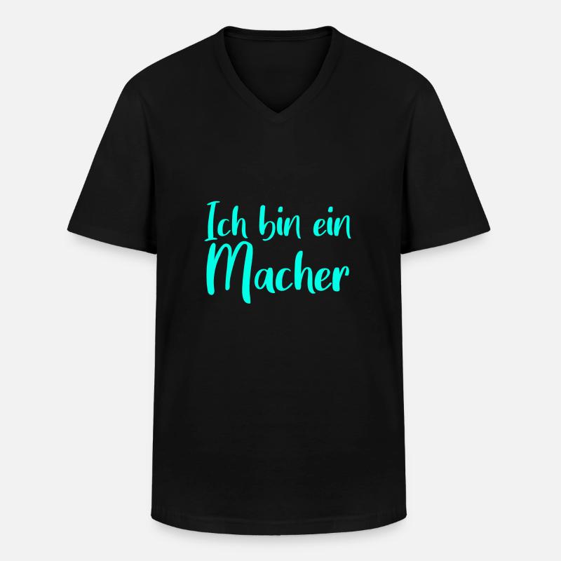 Ich bin ein Macher - Männer-T-Shirt mit V-Ausschnitt - Schwarz