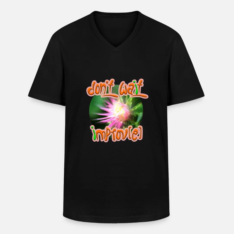 Don't wait improv(e) - Männer-T-Shirt mit V-Ausschnitt - Schwarz