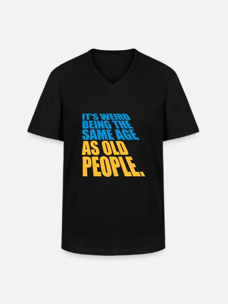 being old people age - Men's V-Neck T-Shirt - black