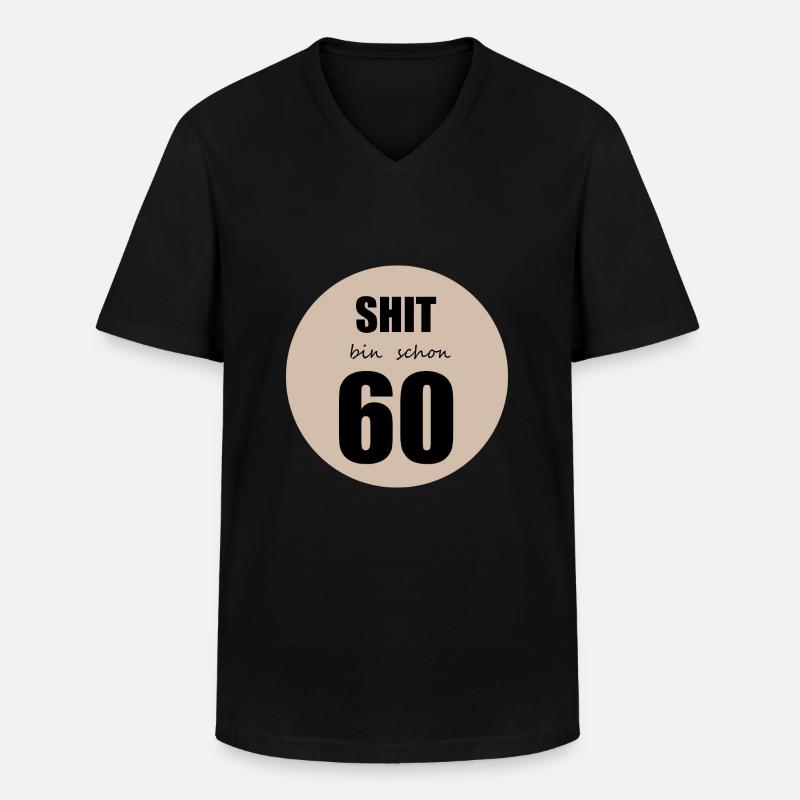 Shit bin schon 60 - Männer-T-Shirt mit V-Ausschnitt - Schwarz