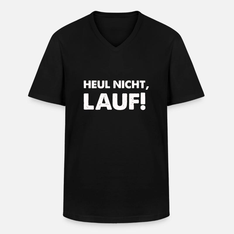 heul nicht lauf - Männer-T-Shirt mit V-Ausschnitt - Schwarz