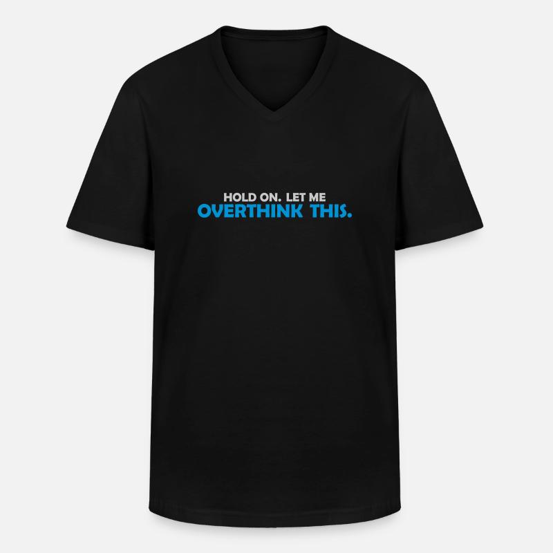 Let me overthink this - Männer-T-Shirt mit V-Ausschnitt - Schwarz