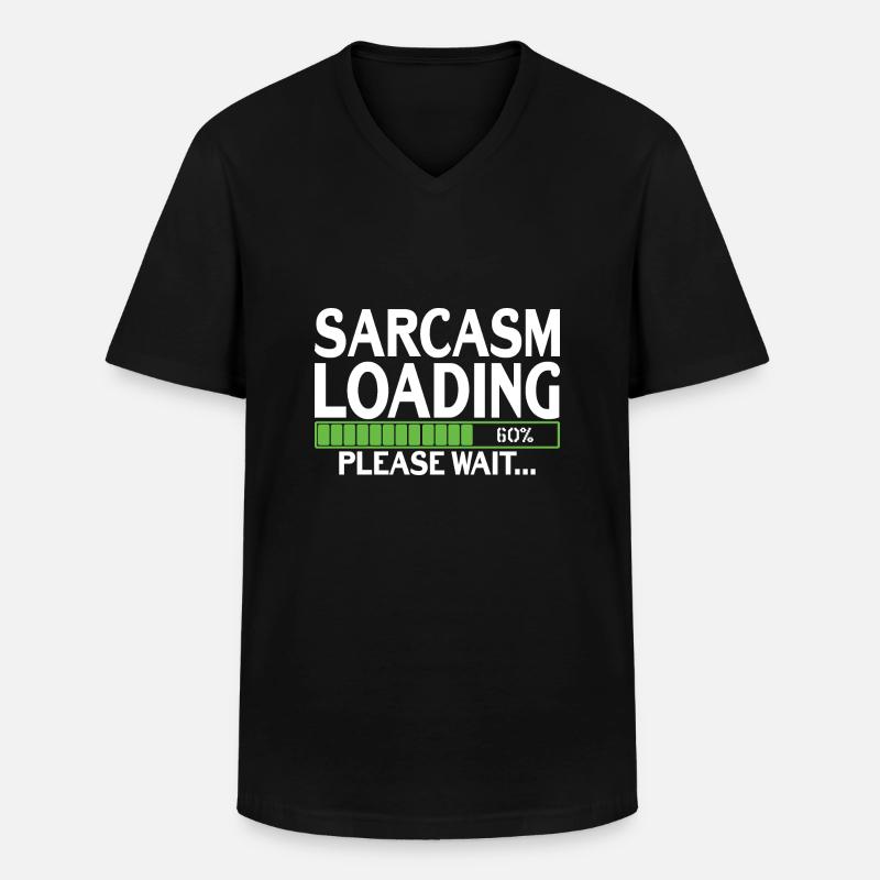 Sarcasm Loading please wait - Men's V-Neck T-Shirt - black