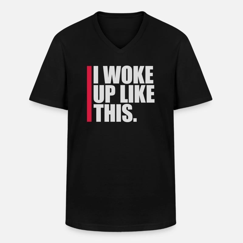 woke up like this - Men's V-Neck T-Shirt - black