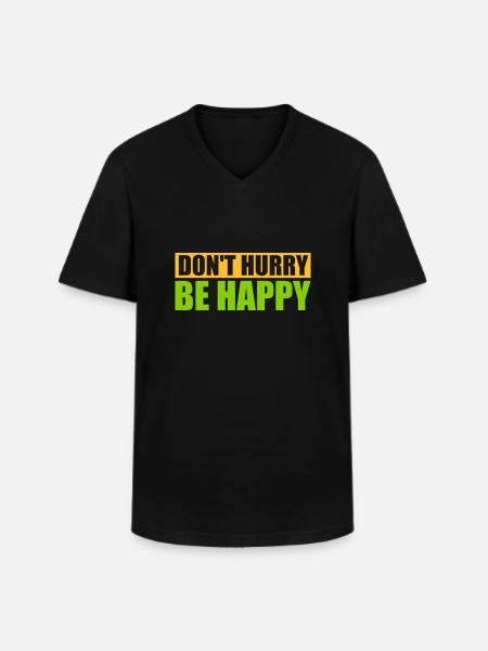 Don't hurry be happy - Men's V-Neck T-Shirt - black