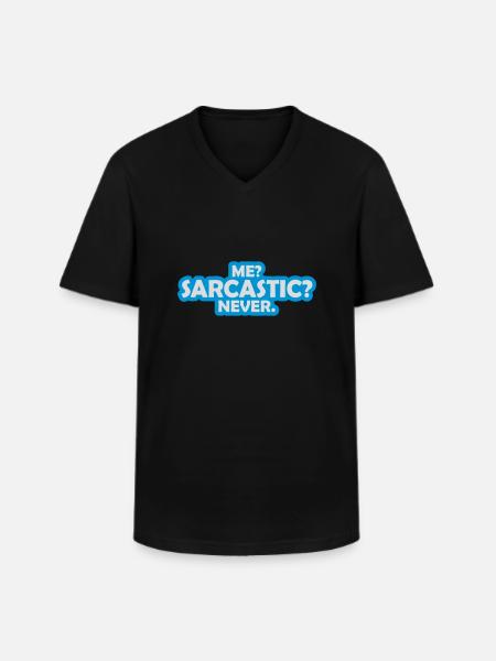 me sarcastic never quote - Men's V-Neck T-Shirt - black