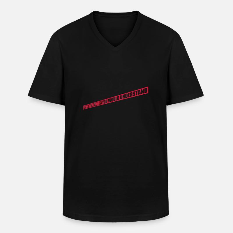 you would understand Zitat - Männer-T-Shirt mit V-Ausschnitt - Schwarz