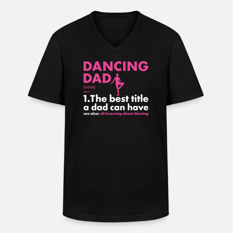 Dancer Dad Definition Dancing - Men's V-Neck T-Shirt - black