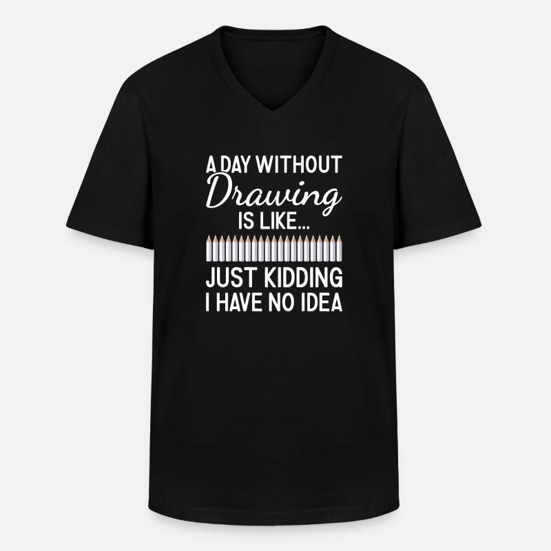 Drawer A Day Without Drawing - Männer-T-Shirt mit V-Ausschnitt - Schwarz