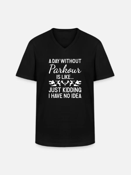 Traceur A Day Without Parkour - Men's V-Neck T-Shirt - black