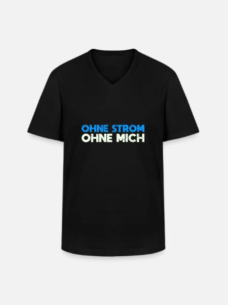 Ohne Strom, Ohne Mich - Männer-T-Shirt mit V-Ausschnitt - Schwarz