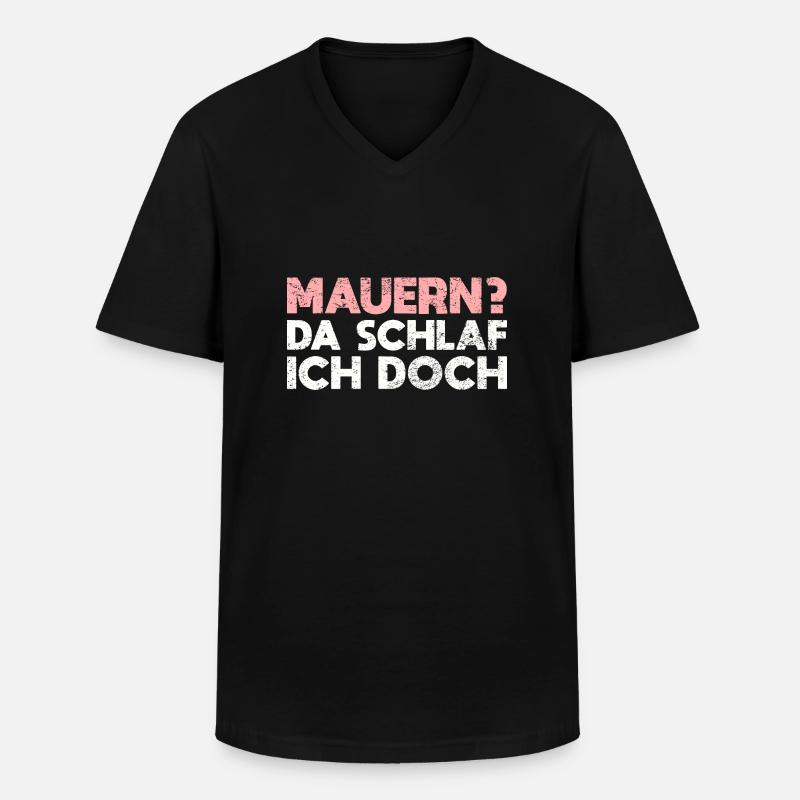 Mauern? Da Schlaf Ich Doch - Männer-T-Shirt mit V-Ausschnitt - Schwarz