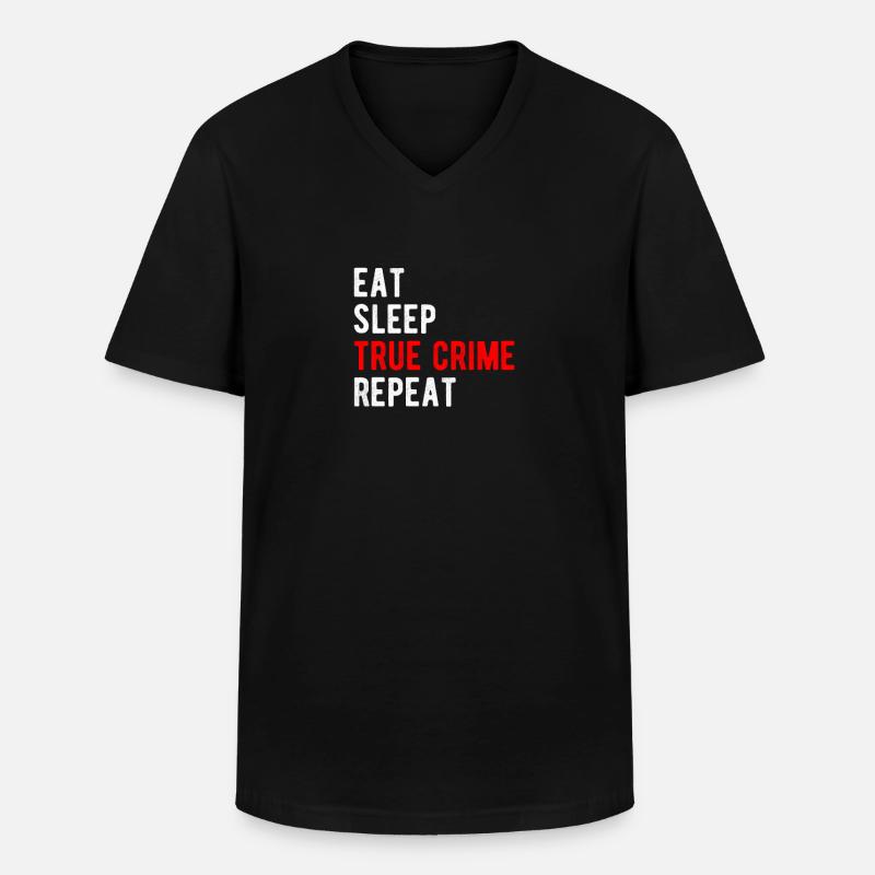 TRUE CRIME: eat,sleep,true crime,repeat - T-shirt col V Homme - noir