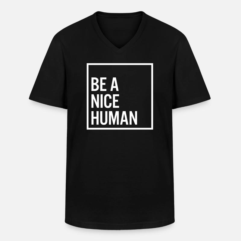 Be a nice human - Männer-T-Shirt mit V-Ausschnitt - Schwarz