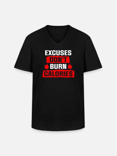Excuses don't burn Calories - Men's V-Neck T-Shirt - black