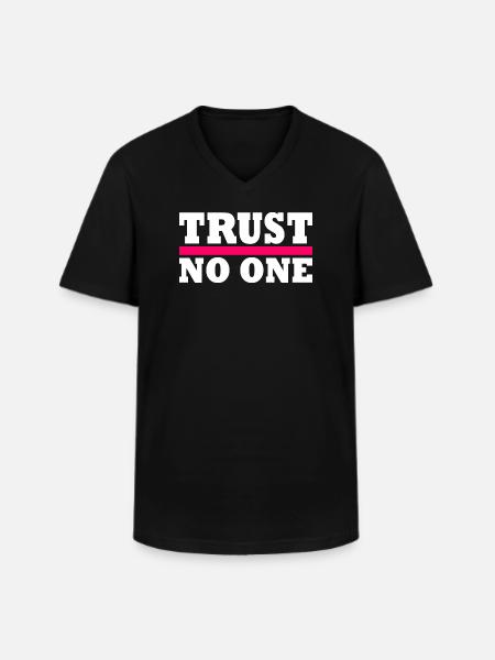 Trust no one - Men's V-Neck T-Shirt - black