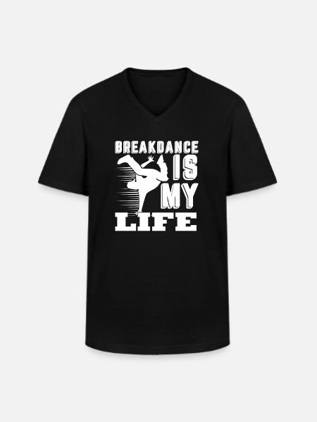 Breakdance Breakdance Is My Life - Men's V-Neck T-Shirt - black