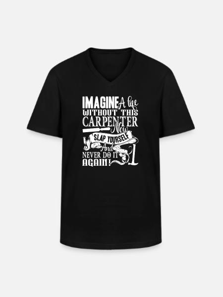 Carpenter Life Without Carpenter - Men's V-Neck T-Shirt - black