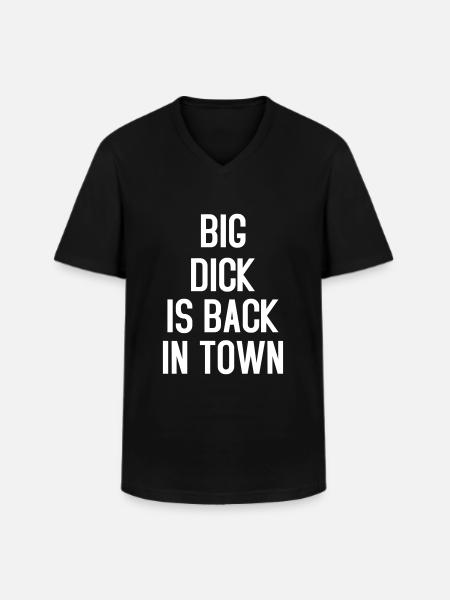 Big Dick is Back in Town - Men's V-Neck T-Shirt - black
