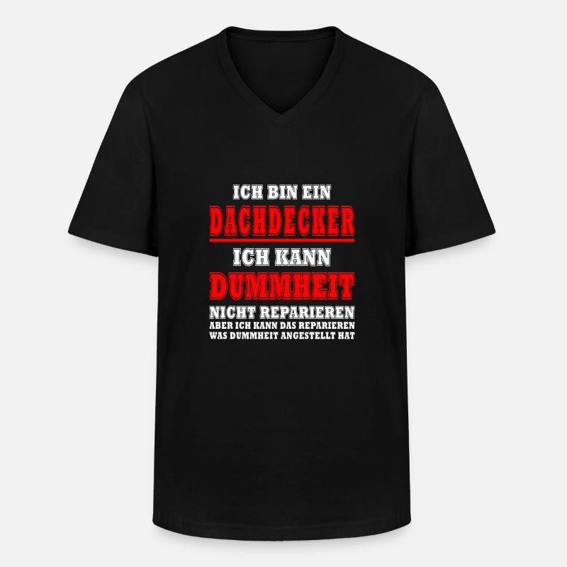 Dachdecker Sprüche Dachdecken - Männer-T-Shirt mit V-Ausschnitt - Schwarz
