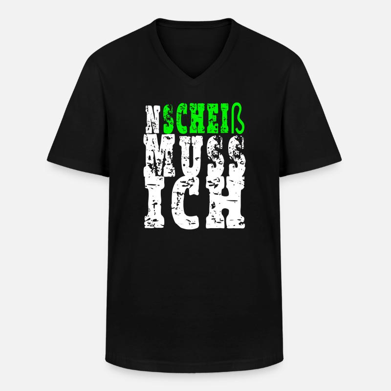 Ein Scheiß muss ich - Männer-T-Shirt mit V-Ausschnitt - Schwarz