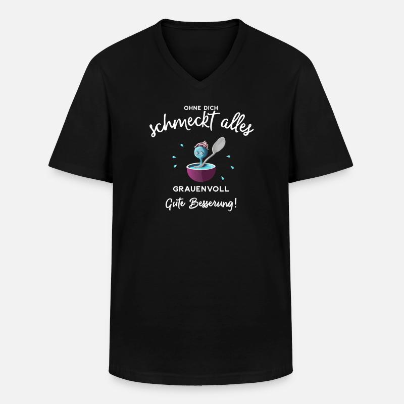 Gute Besserung ! Ohne dich schmeckts grauenvoll - Männer-T-Shirt mit V-Ausschnitt - Schwarz
